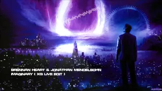 Brennan Heart & Jonathan Mendelsohn - Imaginary (XQ LIVE Edit) [HQ Rip]