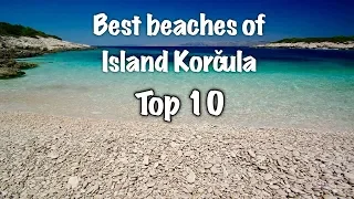 Top 10 Beaches On Island Korčula 2022