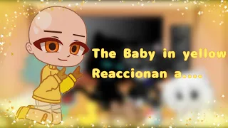 The baby in yellow reaccionan a...|| Parte 1 || The Baby in yellow