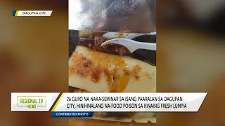 Regional TV News: 26 guro, hinihinalang na-food poison sa kinaing fresh lumpia