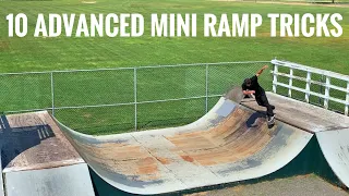 10 ADVANCED Mini Ramp Tricks ANYONE Can Learn!