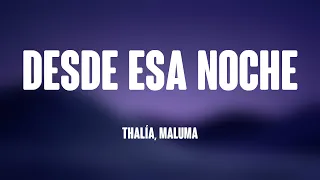 Desde Esa Noche - Thalía, Maluma [Lyrics Video] 🦟