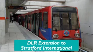 The New DLR Extension to Stratford International