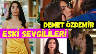 DEMET ÖZDEMİR ESKİ SEVGİLİLERİ Demet Özdemir Aşk Hayatı