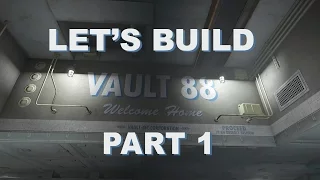 Fallout 4 Let's Build: Vault 88 - Part 1