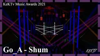 Go_A - Shum - KeKTv Music Awards 2021