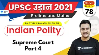 UPSC UDAAN 2021 | Polity by AP Sir | Supreme Court Part -4