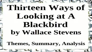 Thirteen Ways of Looking at A Blackbird by Wallace Stevens | Themes, Summary, Analysis