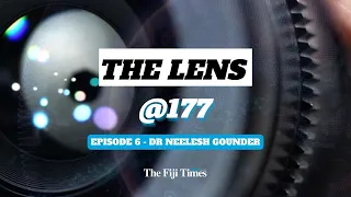 The Lens @177 | Episode 7 | Dr Neelesh Gounder