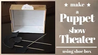 DIY: shadow puppet show theater using shoe box | How to make your own puppet show theater for kids