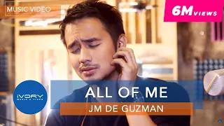 JM De Guzman - All Of Me (Official Music Video)