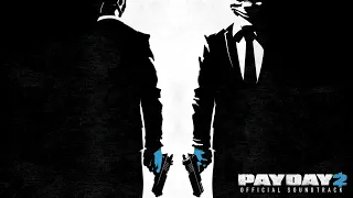 PAYDAY 2 Official Soundtrack - Mayhem Dressed In a Suit (Remix) [Extended]