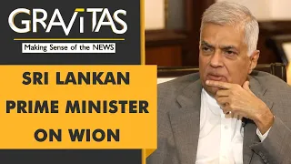 Gravitas: Lankan Crisis: Wickremesinghe says China has been silent