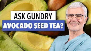 Avocado Seed Tea? | Ask Dr. Gundry