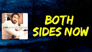 05 Josh Groban - Both Sides Now (Duet with Sara Bareilles) (Lyrics)