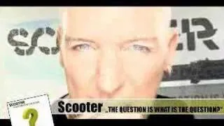 Scooter - The Question Is What Is The Question