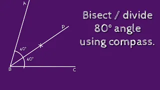 How to bisect 80 degree angle using compass. divide 80 degree angle using compass.shsirclasses.