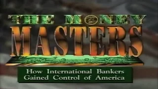 The Money Masters   1996   Part 1 of 2