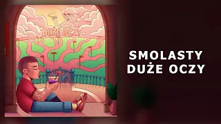 Smolasty - Duże Oczy [Tekst]