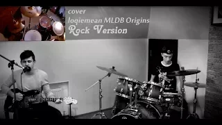 loqiemean MLDB Origins (cover Rock Version)