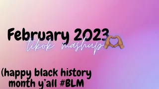 February 2023 Tiktok mashup (Happy black history month y’all) BLM