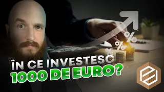 Am 1,000 EUR, în ce să investesc?