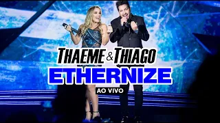 Thaeme & Thiago - Ethernize (Ao Vivo)