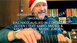 Das Nikolauslied in Corona-Zeiten ( Text: Fabio, Mateo & Katja Schade, Musik: Jürgen Fastje )h.v.JF!