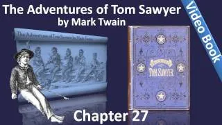 Chapter 27 - The Adventures of Tom Sawyer by Mark Twain - Trembling On The Trail