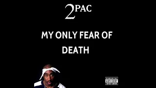 2PAC - Only Fear of Death(Hail Mary instrumental)