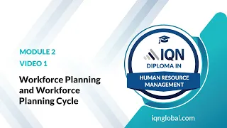Module 2 - Video 1 - Workforce Planning and Workforce Planning Cycle