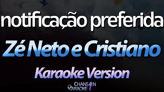 🔥 Notificação Preferida - Zé Neto e Cristiano (Karaokê Version) (Cover)