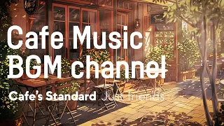 Cafe Music BGM channel - Just Friends (Official Music Video)