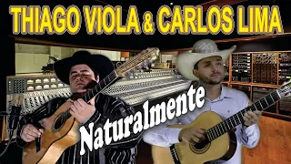 NATURALMENTE - THIAGO VIOLA & CARLOS LIMA