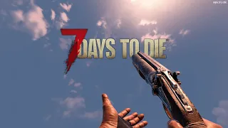 7 Days to Die - All Weapons (Alpha 20.6)