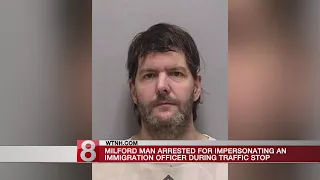 Milford man arrested for impersonating an immigration officer during traffic stop