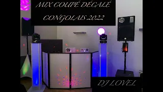 MIX COUPÉ DÉCALÉ CONGOLAIS 2022 BY DJ LOVEL