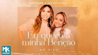 Jozyanne e Bruna Karla - Eu Quero a Minha Benção (Ao Vivo)