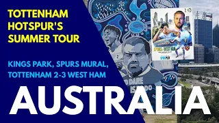 IN AUSTRALIA: Kings Park and Botanic Garden, Spurs Mural, Optus Stadium: Tottenham 2-3 West Ham