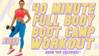 40 Minute Full Body Bootcamp Workout! 🔥Burn 475 Calories!* 🔥The ELEV8 Challenge | Day 52