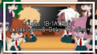 🍃⛓️×Class 1B-1A react to Bakugou & Deky VS Nine×⛓️🍃