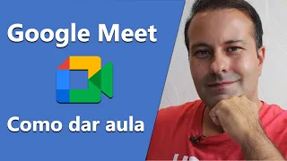 Como Dar Aula ONLINE Pelo Google Meet