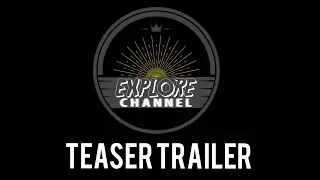 EXPLORE Channel Teaser Trailer