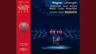 Lohengrin, WWV 75, Act III: Act III Scene 3: Heil, Konig Heinrich! (All The Men, The King, Four...