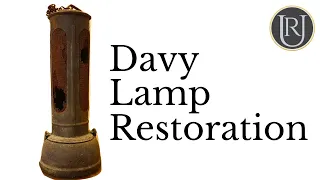 Davy Lamp Restoration  [Miners Lamp]