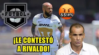 ¡EN el MERO HOCICO! ¡DANI ALVES le respondió a RIVALDO!