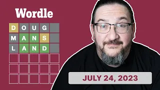 Doug plays today's Wordle 765 for 07/24/2023