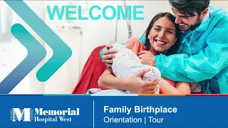 Family Birthplace Orientation Tour - Memorial Hospital West