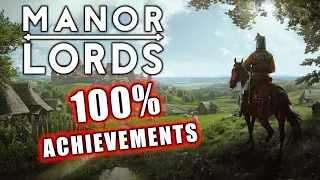 Getting 100% ACHIEVEMENTS In Manor Lords