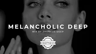 Melancholic Deepness & Deep House Mix #5 | November 2023 by Zhoneus Deep